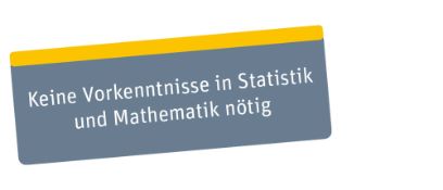 Störer Keine Vorkenntnisse in Statistik und Mathematik nötig